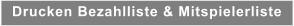 Drucken Bezahlliste & Mitspielerliste